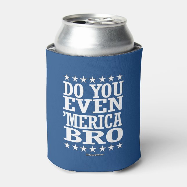 Do you Even 'Merica Bro - Patriotic Stars Can Cooler (Can Front)