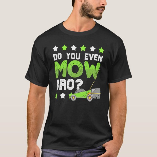 Do You Even Mow Bro House Cleaning Boys Men T-Shirt (Front)