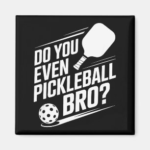 Do you even pickleball bro funny pickleball saying magnet