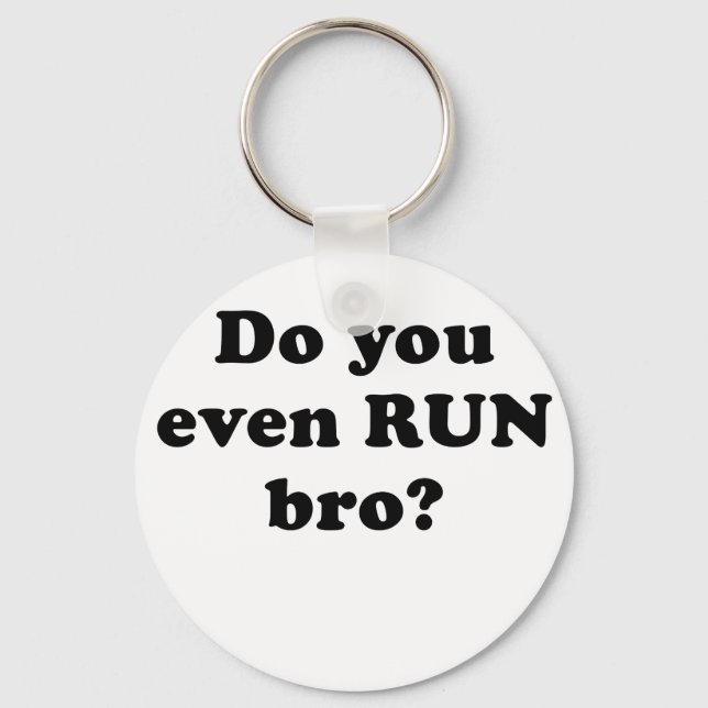 Do You Even Run Bro Key Ring (Front)