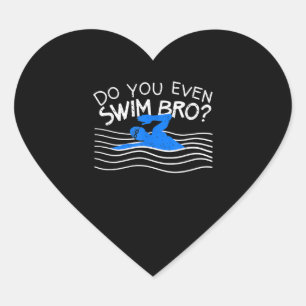 Do You Even Swim Bro Swimming Training Funny Swim Heart Sticker