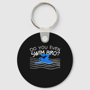 Do You Even Swim Bro Swimming Training Funny Swimm Key Ring