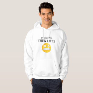 Do you even thug life? hoodie