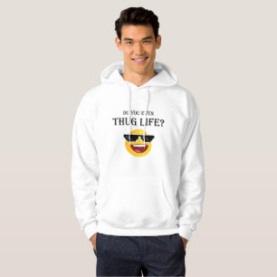 Do you even thug life? hoodie