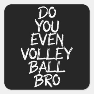 do you even volleyball bro square sticker