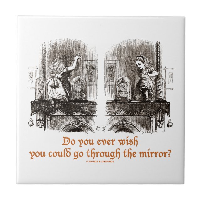 Do You Ever Wish You Could Go Through The Mirror? Tile (Front)