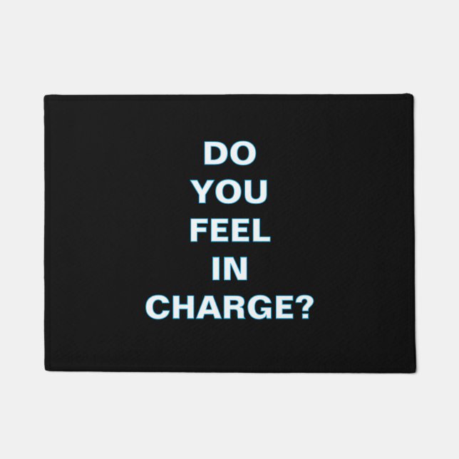 ''Do You Feel In Charge'' Doormat (Front)