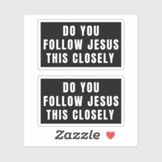 Do You Follow Jesus This Closely
