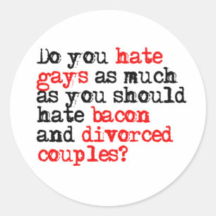 Do you hate as much as you should hate bacon classic round sticker