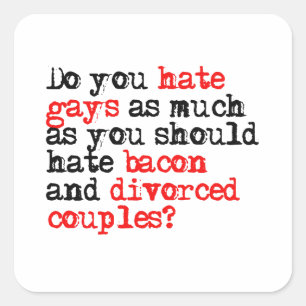Do you hate gays square sticker