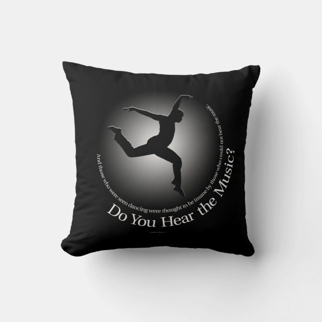 Do You Hear The Music? Throw Pillow (Front)