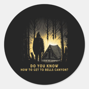Do You Know How To Get To Bells-canyon Classic Round Sticker