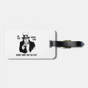 Do You Know That Nobody Cares That You Tele? Luggage Tag