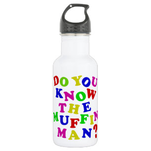 Do you know the Muffin Man? 532 Ml Water Bottle