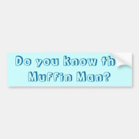 Do you know the Muffin Man?