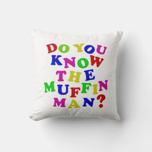 Do you know the Muffin Man? Cushion