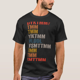Do You Know The Muffin Man Dyktmm Funny Quote 1 T-Shirt