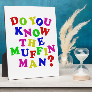 Do you know the Muffin Man? Plaque