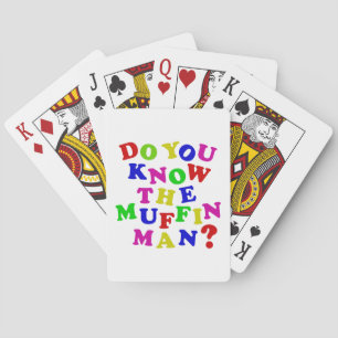 Do you know the Muffin Man? Playing Cards