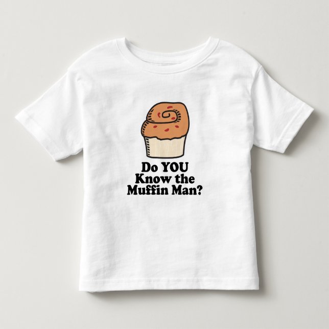 do you know the muffin man toddler T-Shirt (Front)