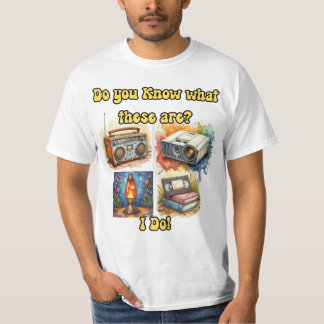 Do You Know What These Are? I Do! – Retro Nostalgi T-Shirt