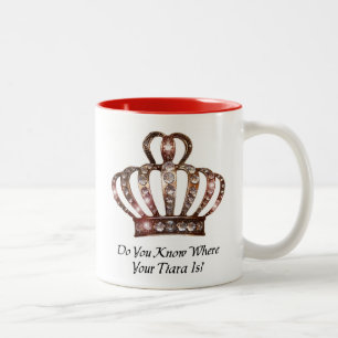 "Do You Know Where Your Tiara Is?" Two-Tone Coffee Mug