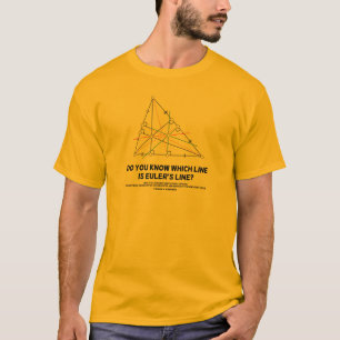Do You Know Which Line Is Euler's Line? (Geometry) T-Shirt