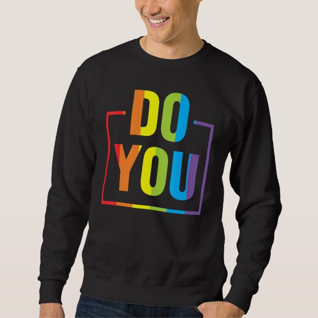 Do You LGBTQ Pride Lesbian Trans Gay Rainbow Ally  Sweatshirt (Front)