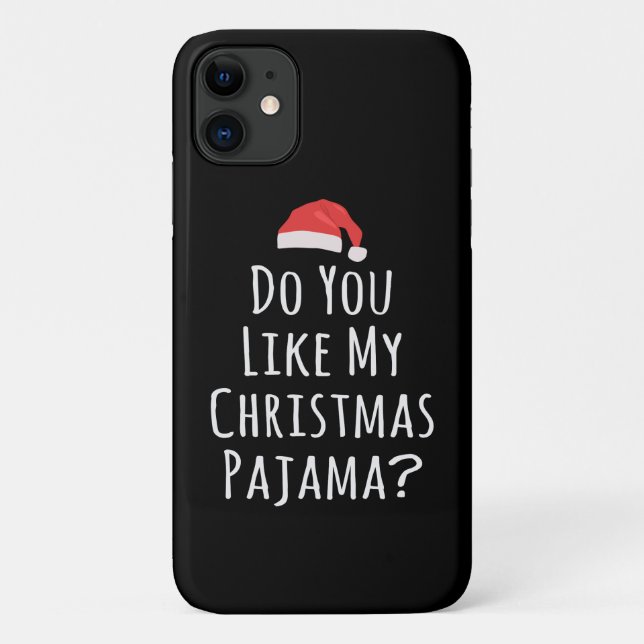 Do You like my Christmas Pajama Case-Mate iPhone Case (Back)