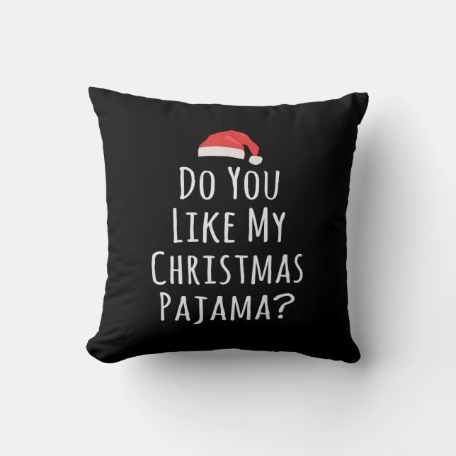 Do You like my Christmas Pajama Cushion (Front)