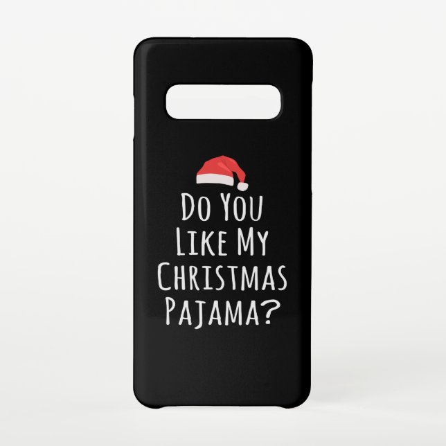 Do You like my Christmas Pajama Samsung Galaxy Case (Back)
