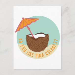 Do You Like Pina Coladas? Postcard
