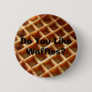 Do You Like Waffles? 6 Cm Round Badge