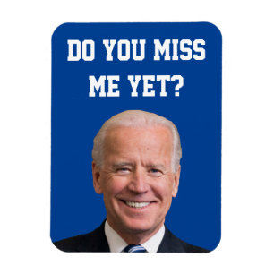 Do You Miss Joe Biden Yet? Magnet