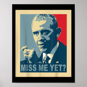 Do You Miss Obama Great President Obama  Poster