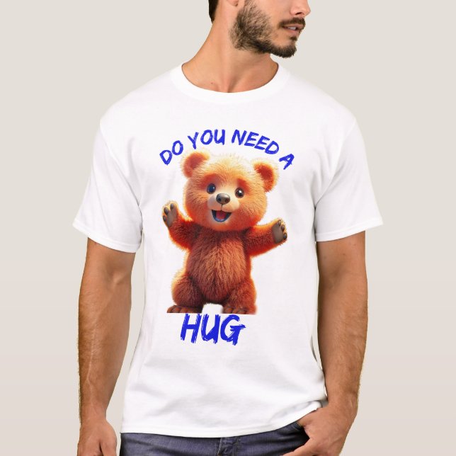 Do You Need a Hug T-Shirt (Front)