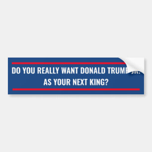 DO YOU REALLY WANT DONALD TRUMP JR.? BUMPER STICKER