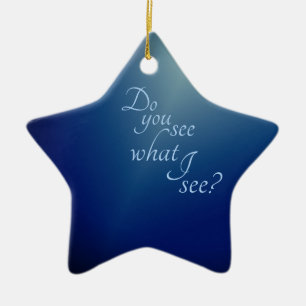 Do You See What I See? Ceramic Ornament