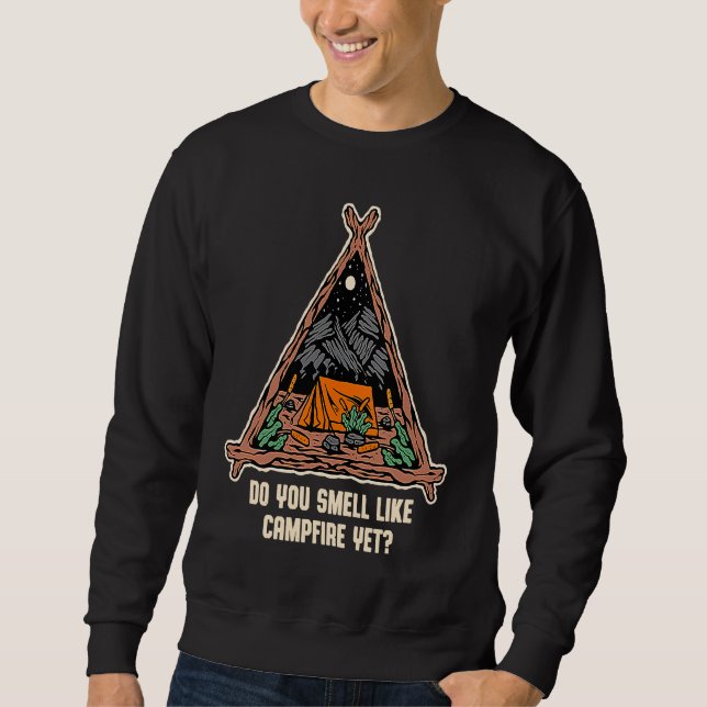 Do You Smell Like Campfire Yet Camping Wildlife Ca Sweatshirt (Front)