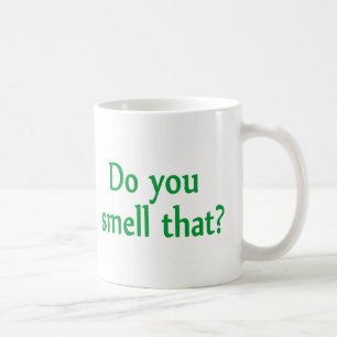 Do You Smell That? Coffee Mug