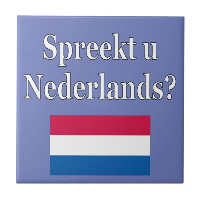 Do you speak Dutch? in Dutch. Flag Ceramic Tile (Front)