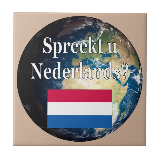 Do you speak Dutch? in Dutch. Flag & earth Ceramic Tile (Front)