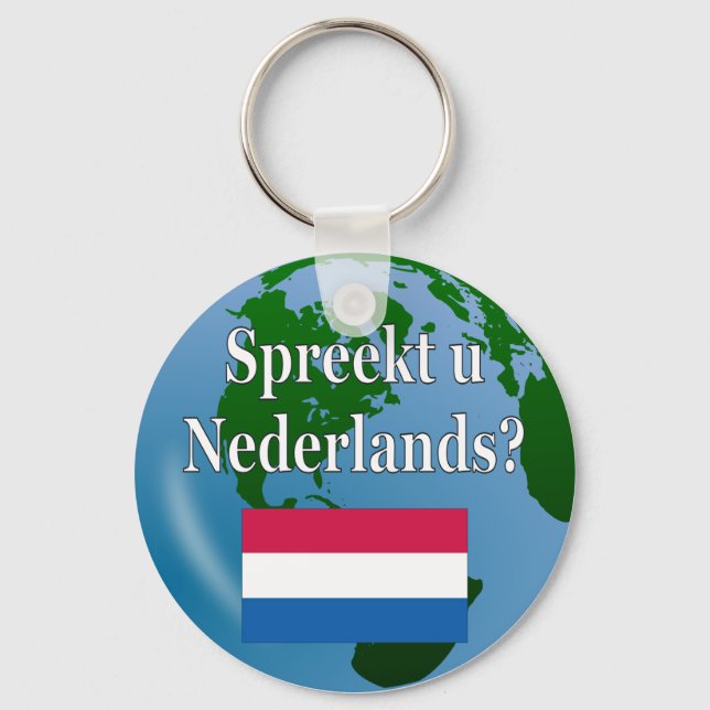 Do you speak Dutch? in Dutch. Flag & globe Key Ring (Front)