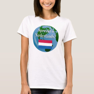 Do you speak Dutch? in Dutch. Flag & globe T-Shirt