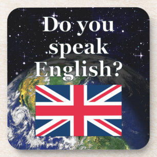 "Do you speak English?" in English. Flag & Earth Coaster