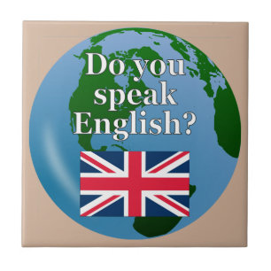 "Do you speak English?" in English. Flag & globe Ceramic Tile