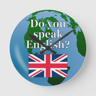 "Do you speak English?" in English. Flag & globe Round Clock