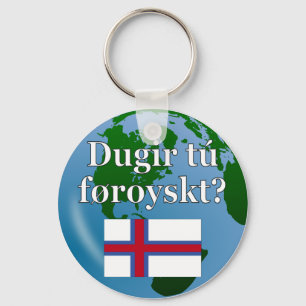 Do you speak Faroese? in Faroese. Flag & globe Key Ring