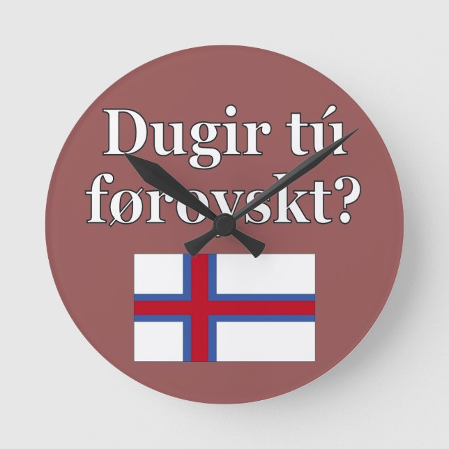 Do you speak Faroese? in Faroese. Flag Round Clock (Front)