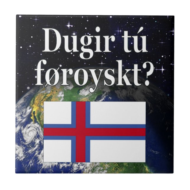 Do you speak Faroese? in Faroese. Flag & space Ceramic Tile (Front)